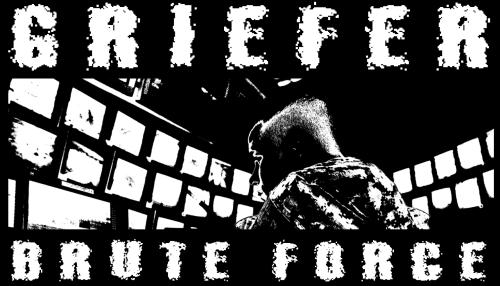 griefer - "brute force" CD available now